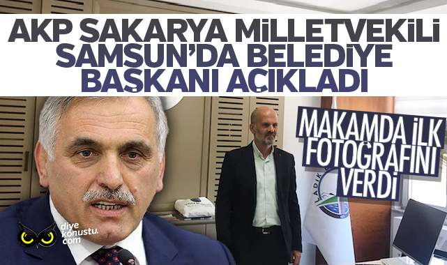 Samsunlular dururken yeni başkanı AKP Sakarya milletvekili açıkladı