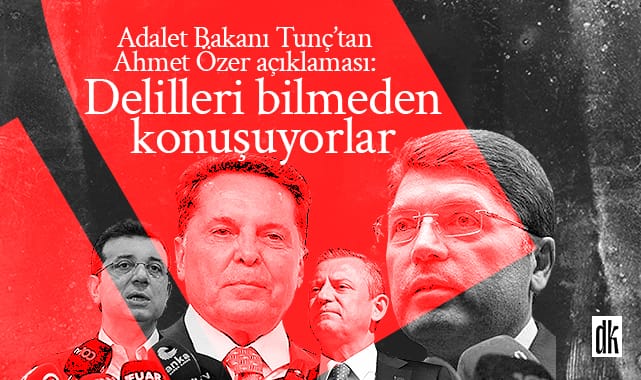 Adalet Bakanı Tunç’tan, Ahmet Özer açıklaması: Delilleri bilmeden konuşuyorlar, yargıya güvenelim