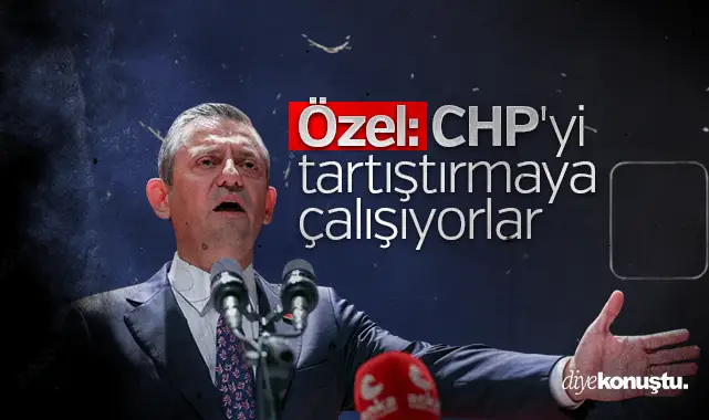 Özgür Özel: CHP’yi tartıştırmaya çalışıyorlar
