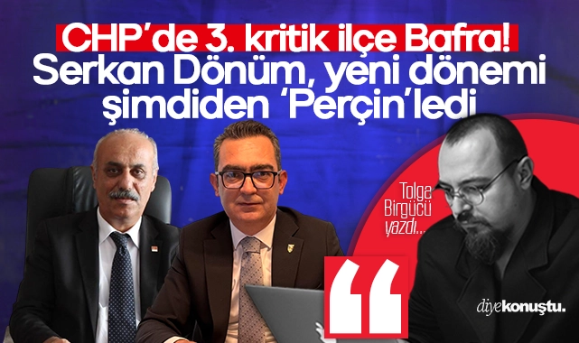 CHP’de 3. kritik ilçe Bafra! Mevcut başkan Serkan Dönüm, yeni dönemi şimdiden Perçin’ledi
