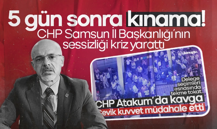 CHP Samsun İl Başkanlığı’ndan geciken açıklama: 5 gün sonra kınama geldi