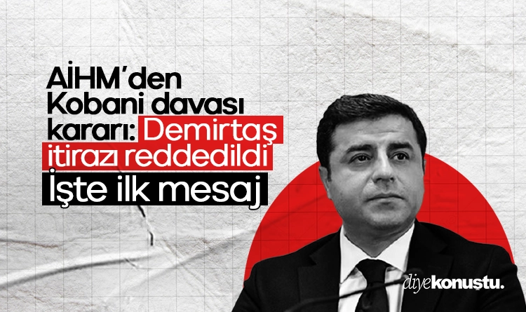 AİHM’den Kobani davası kararı: Demirtaş itirazı reddedildi