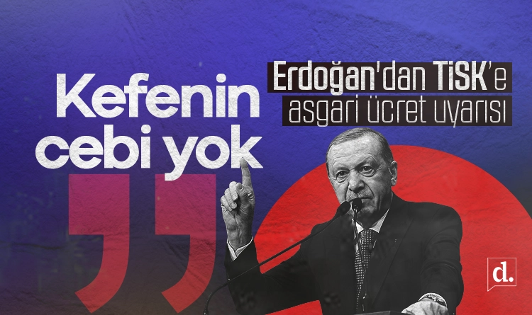 Erdoğan’dan TİSK’e asgari ücret uyarısı: Kefenin cebi yok
