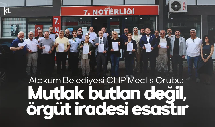 Atakum Belediyesi CHP Meclis Grubu: Mutlak butlan değil, örgüt iradesi esastır
