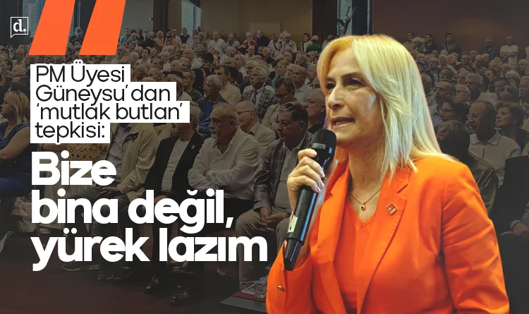 CHP’li Güneysu’dan 'mutlak butlan' tepkisi: Bize bina değil, yürek lazım