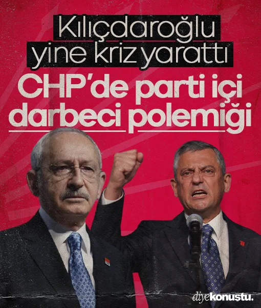 CHP’de parti içi darbeci polemiği! Kılıçdaroğlu ve Özel’den açıklamalar