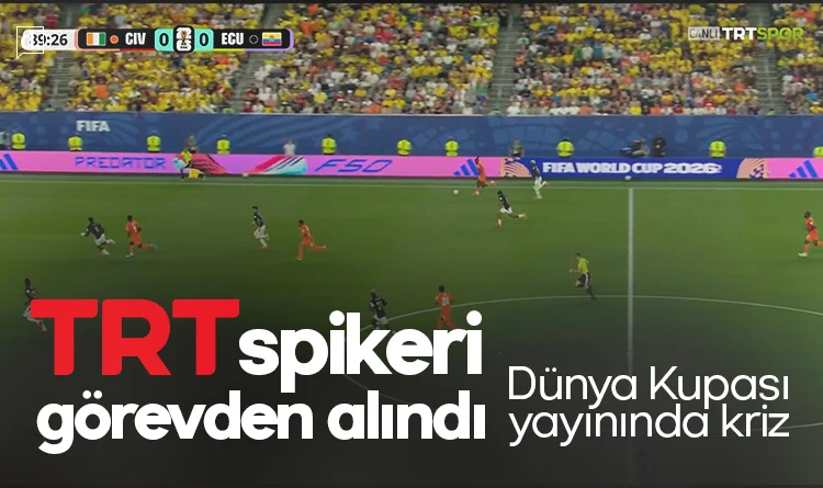 Dünya Kupası yayınında TRT krizi! Spiker görevden alındı