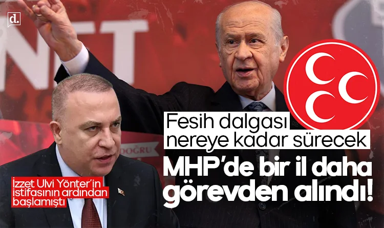 Fesih dalgası nereye kadar sürecek? MHP'de bir il yönetimi daha görevden alındı!