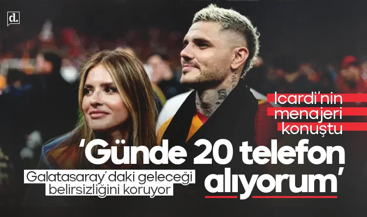 Icardi’nin menajerinden transfer açıklaması: Her gün telefon yağıyor