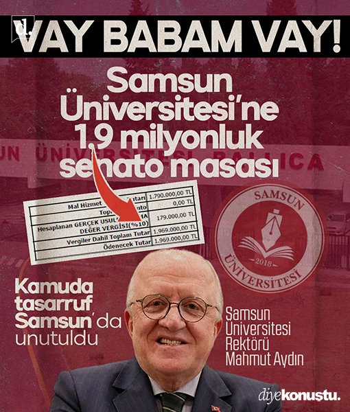 Kamuda tasarruf Samsun’da unutuldu! Üniversiteye 1.9 milyonluk senato masası