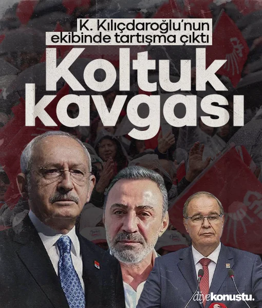 Kemal Kılıçdaroğlu'nun ekibinde 'koltuk' kavgası