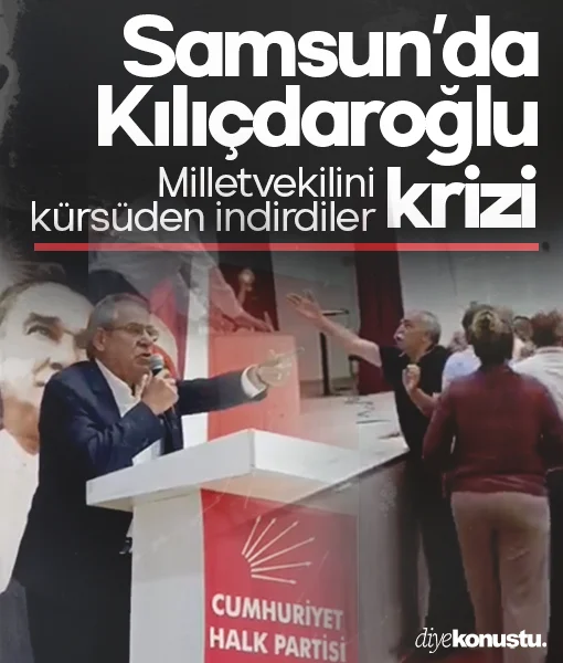 Kılıçdaroğlu eleştirisi Samsun'da krize dönüştü: Eski vekil kürsüden indirildi