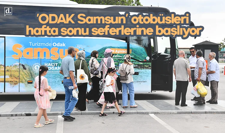 'ODAK Samsun' otobüsleri hafta sonu seferlerine başlıyor