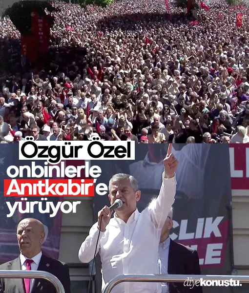 Özgür Özel onbinlerle Anıtkabir'e yürüyor: Beni seven, partisini seven, ülkesini seven arkamdan gelsin!