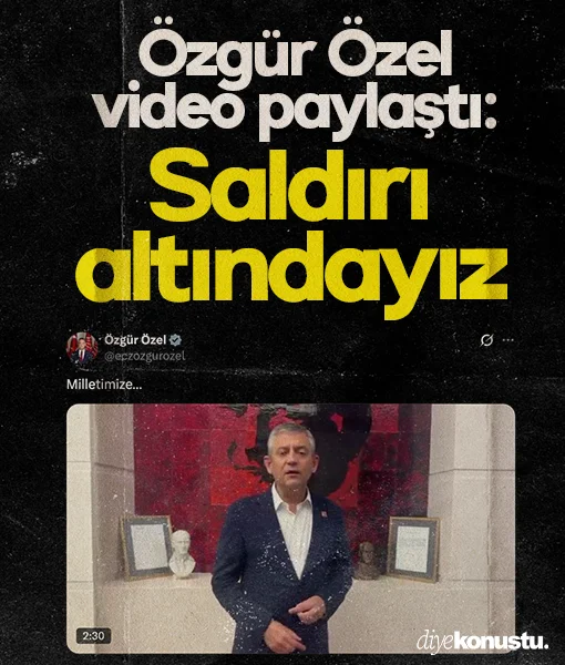 Özgür Özel: Saldırı altındayız, buradan atarlarsa meydanlardayız