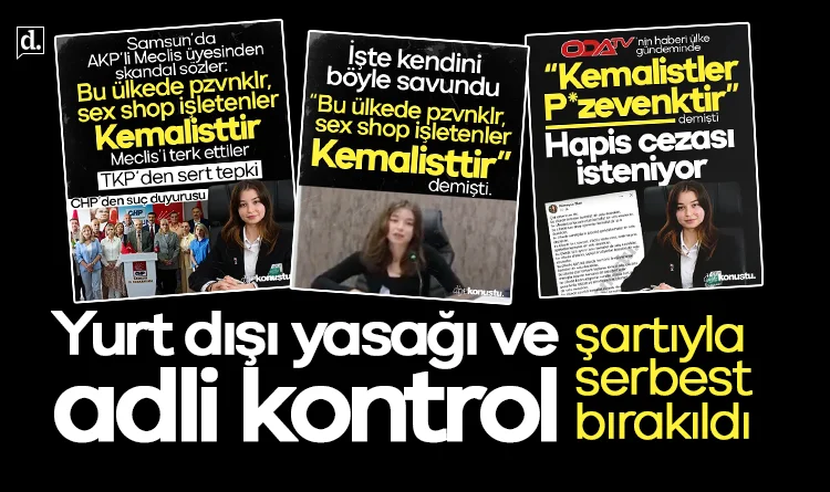 Türkiye OdaTV'den okudu: 'Kemalistler pezevenktir' diyen AKP'li kadın üyeye yurt dışı yasağı ve adli kontrol