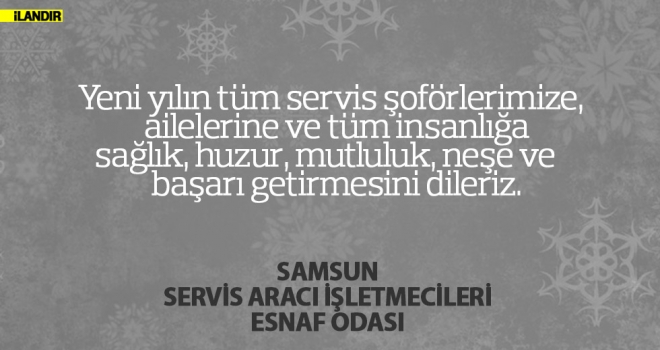 Samsun Servis Aracı İşletmecileri Odası’ndan yeni yıl mesajı