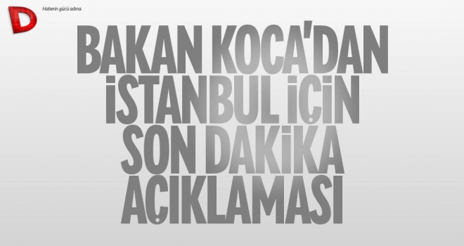 İstanbul için son dakika açıklaması!