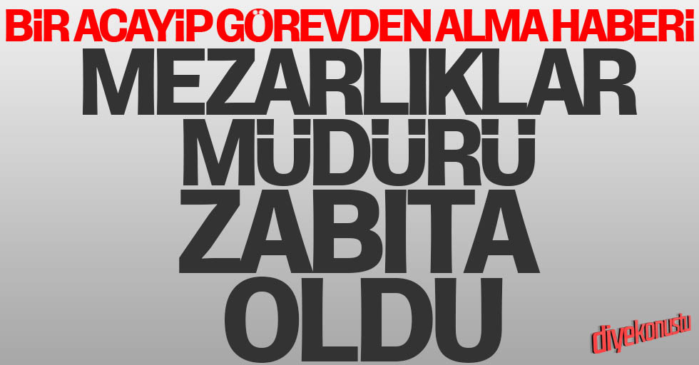 Samsun’da Mezarlıklar Müdürünü zabıta yaptılar!