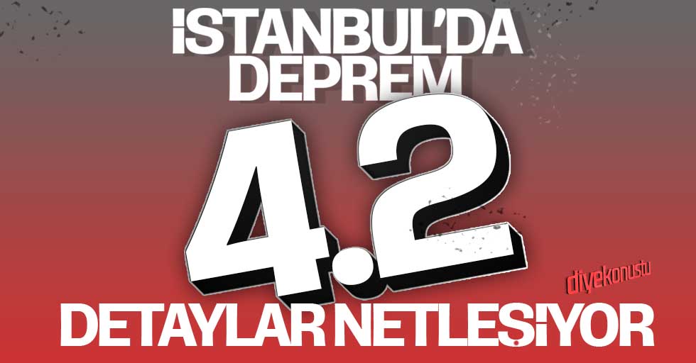 Son dakika: İstanbul Valiliği’nden deprem açıklaması
