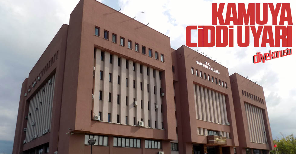 Samsun Valiliği’nden ciddi uyarı: İstisnasız uygulanacak