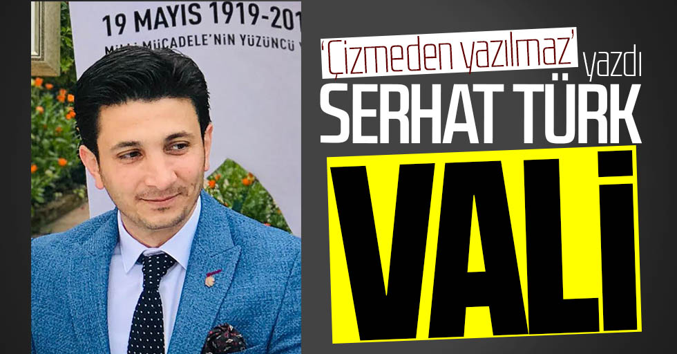 Serhat Türk yazdı: Vali