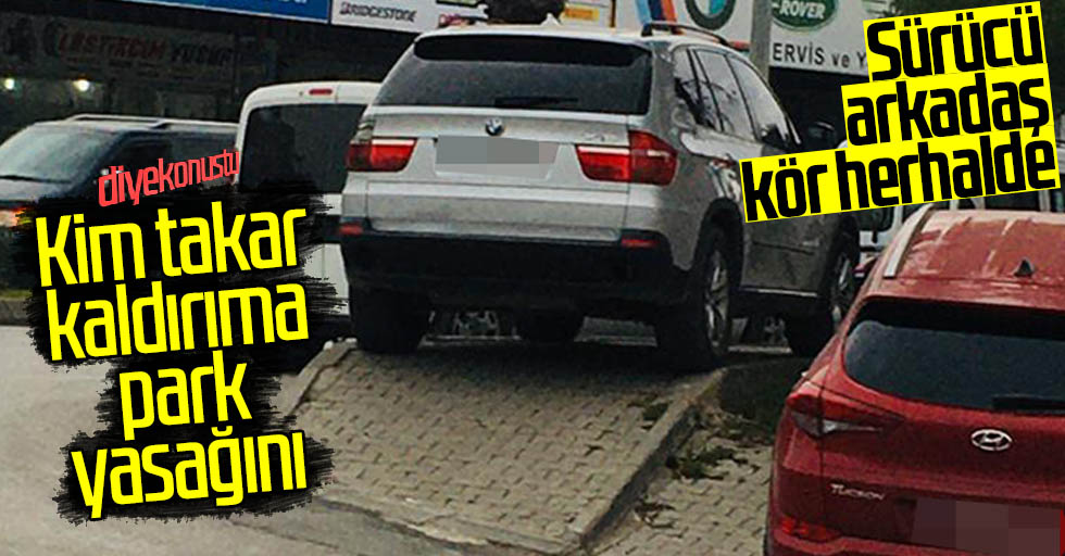 Kim takar park yasağını!