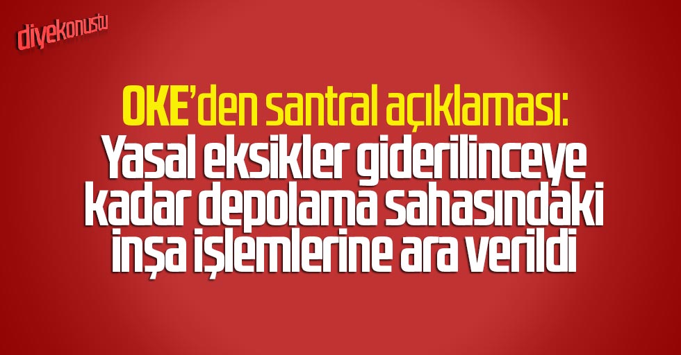 OKE: Mahkeme kararına saygımız sonsuzdur