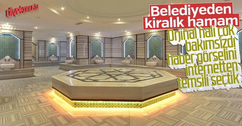 Belediyeden kiralık hamam