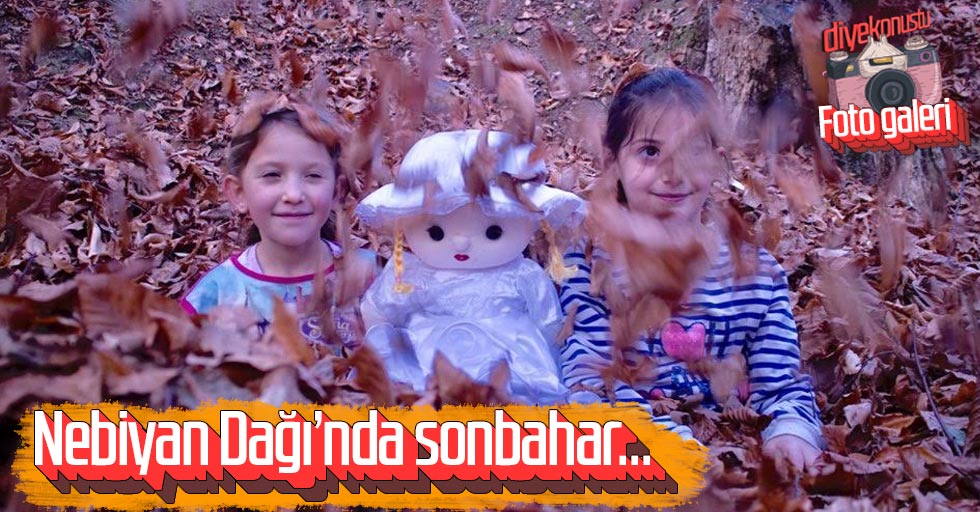 Nebiyan Dağı’nda sonbahar!