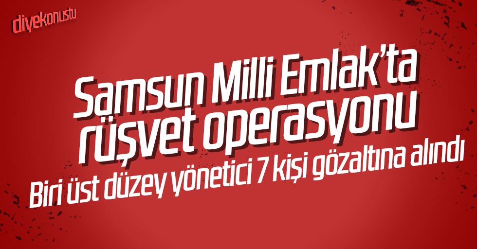 Milli Emlak’ta rüşvet operasyonu