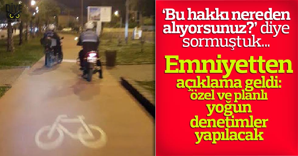 Haberimiz ses getirdi: Bisiklet yolunda yoğun denetim yapılacak