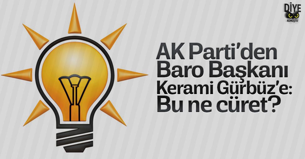AK Parti’den Baro Başkanı’na: Bu ne cüret?