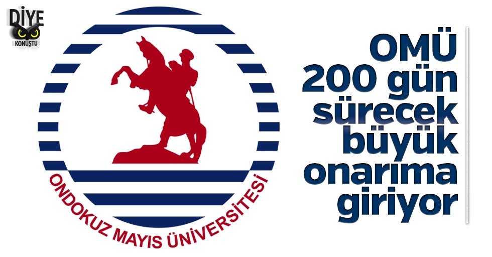 OMÜ’de 200 günlük büyük onarım
