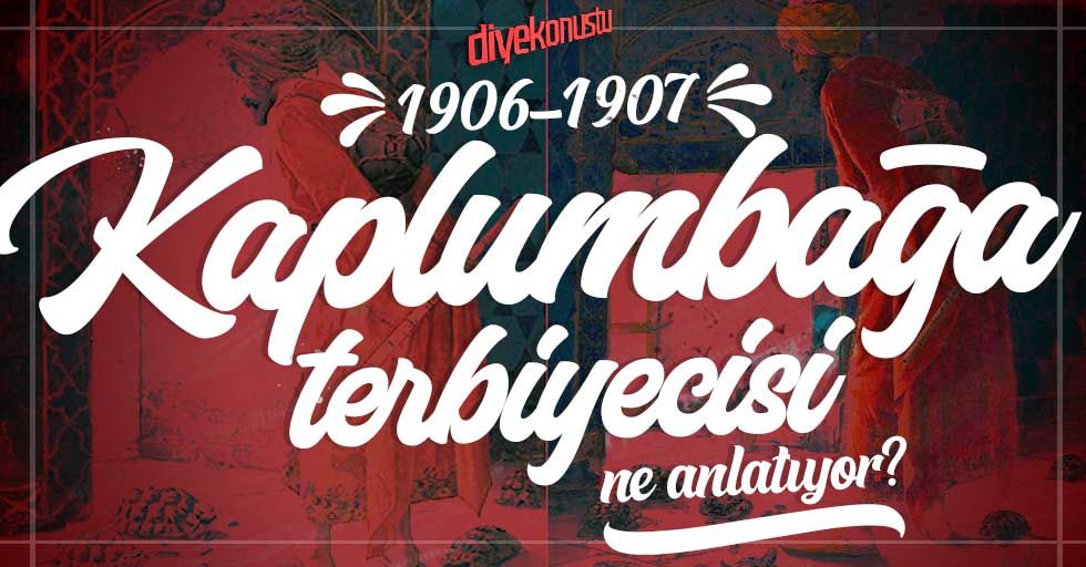 Kaplumbağa Terbiyecisi tablosu ne anlatıyor? Gerçeği nerede, duvarda ne yazıyor ve eseri kim yaptı?