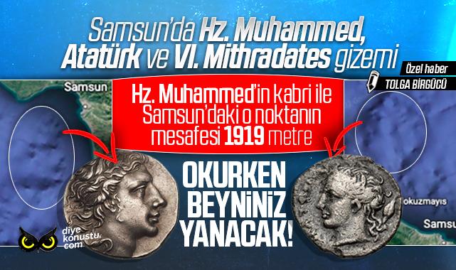 Samsunda Hz. Muhammed, Atatürk ve VI. Mithradates gizemi: Kral Mithradates ve ailesinin mezarı Samsun’da iddiası