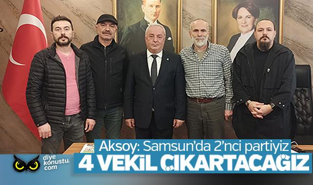 İYİ Parti Samsun İl Başkanı Aksoy: Samsun’da ikinci parti olduk, seçimde 4 vekil çıkartırız