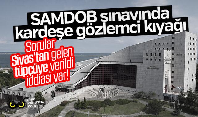 SAMDOB sınavında kardeşe gözlemci kıyağı!