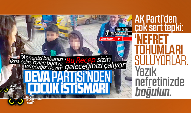 AK Parti’den DEVA Partisi’nin çocuk istismarına sert tepki: Nefretinizde boğulun