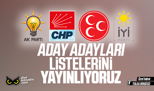 İşte tam listeler! AK Parti, CHP, MHP, İYİ Parti’nin milletvekili aday adayları kimler?