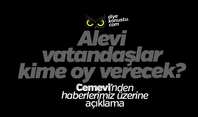 Cemevi’nden diyekonustu.com’a cevap: Alevi vatandaşlar seçimle ilgili ne düşünüyor?