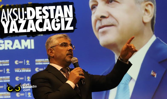 Ersan Aksu: Yeni bir destan yazacağız
