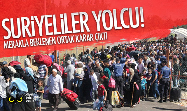 Suriyeliler için ortak karar: Yol haritası hazırlanıyor