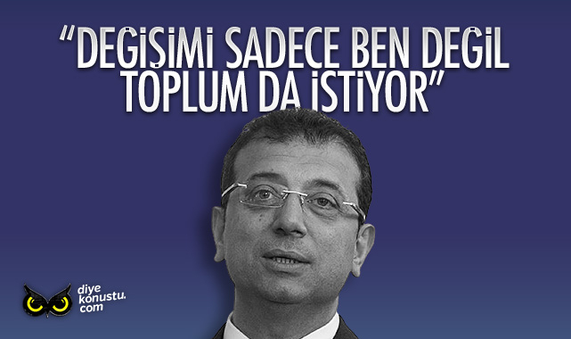 Ekrem İmamoğlu: Değişimi sadece ben değil, toplum istiyor