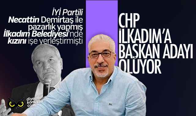 Kızını İlkadım Belediyesi’nde işe sokan CHP’li meclis üyesi: İlçe Başkan adayı oluyor