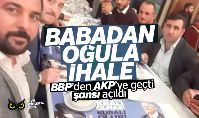 Babadan oğula ihale! BDP’den AKP’ye geçti şansı açıldı