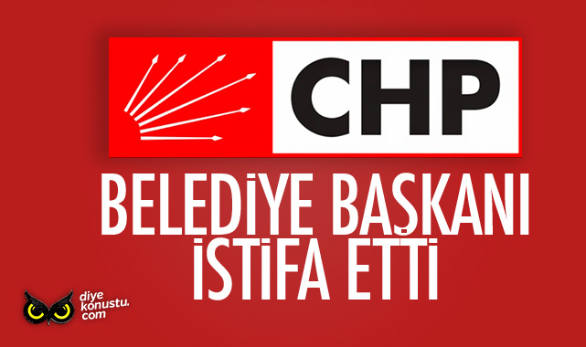 CHP’li belediye başkanı istifa etti