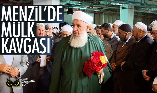 Menzil’de mülk kavgası