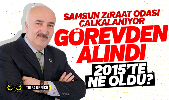 Samsun Ziraat Odası karışık… Başkan görevden alındı
