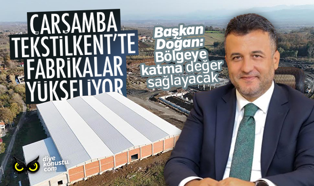 Tekstilkent’te fabrikalar yükseliyor… Başkan Halit Doğan: Bölgeye katma değer sağlayacak